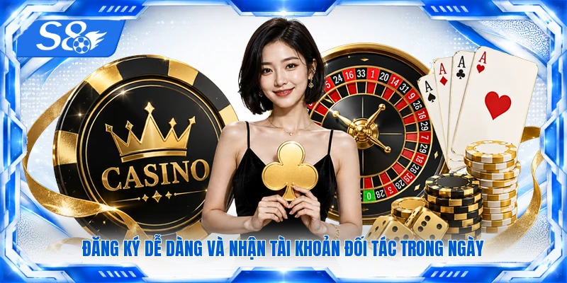 Đăng ký dễ dàng và nhận tài khoản đối tác trong ngày