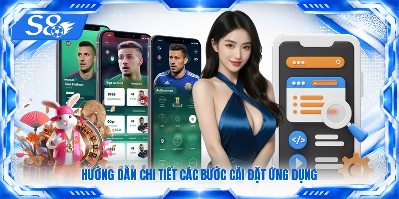Hướng dẫn chi tiết các bước cài đặt ứng dụng