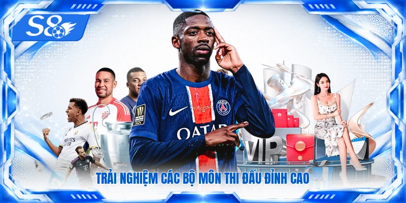 Trải nghiệm các bộ môn thi đấu đỉnh cao
