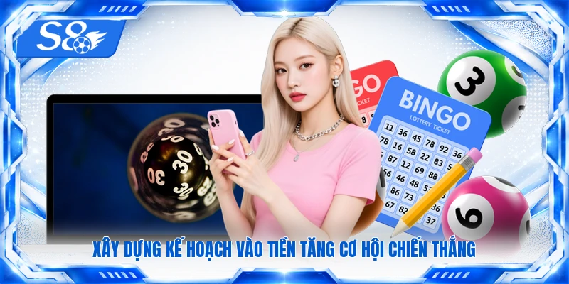Xây dựng kế hoạch vào tiền tăng cơ hội chiến thắng